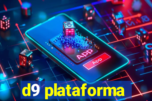 d9 plataforma